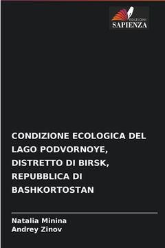 portada Condizione Ecologica del Lago Podvornoye, Distretto Di Birsk, Repubblica Di Bashkortostan (en Italiano)
