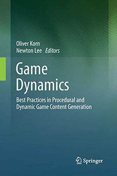portada Game Dynamics: Best Practices in Procedural and Dynamic Game Content Generation (in English)