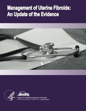 portada Management of Uterine Fibroids: An Update of the Evidence: Evidence Report/Technology Assessment Number 154