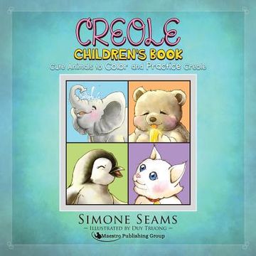 portada Creole Children's Book: Cute Animals to Color and Practice Creole