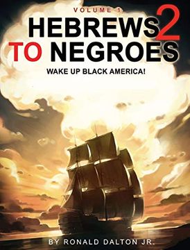 portada Hebrews to Negroes 2: Wake up Black America! Volume 1 (en Inglés)