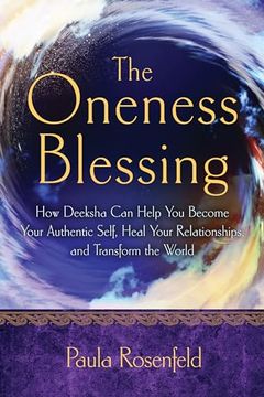 portada The Oneness Blessing: How Deeksha Can Help You Become Your Authentic Self, Heal Your Relationships, and Transform the World
