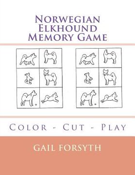 portada Norwegian Elkhound Memory Game: Color - Cut - Play (en Inglés)