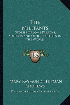 portada the militants: stories of some parsons, soldiers and other fighters in the world (in English)