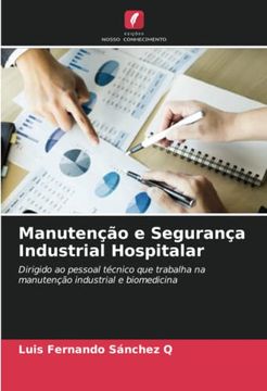 portada Manutenção e Segurança Industrial Hospitalar: Dirigido ao Pessoal Técnico que Trabalha na Manutenção Industrial e Biomedicina