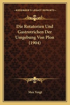 portada Die Rotatorien Und Gastrotrichen Der Umgebung Von Plon (1904) (en Alemán)