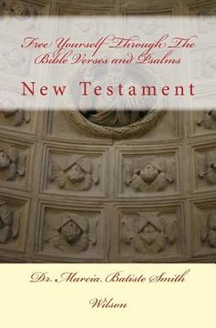 portada Free Yourself Through The Bible Verses and Psalms: New Testament (en Inglés)