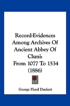 portada record-evidences among archives of ancient abbey of cluni: from 1077 to 1534 (1886) (en Inglés)