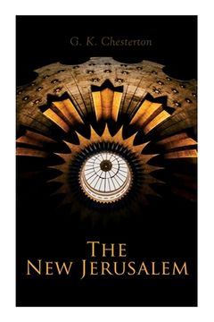 portada The New Jerusalem: The History of the Middle East and the Everlasting Influence of the Tumultuous Changes (in English)