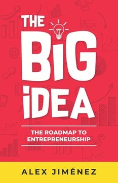 portada The Big Idea: The Roadmap to Entrepreneurship (en Inglés)