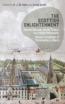 portada The Scottish Enlightenment: Human Nature, Social Theory and Moral Philosophy: Essays in Honour of Christopher j. Berry (en Inglés)