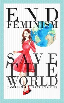 portada End Feminism; Save the World (en Inglés)