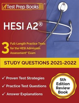 portada HESI A2 Study Questions 2021-2022: 3 Full-Length Practice Tests for the HESI Admission Assessment Exam [5th Edition Review Book] (en Inglés)