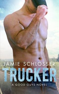 portada Trucker (The Good Guys Book 1)