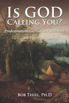 portada Is God Calling You?: Predestination, Election, and Selection?