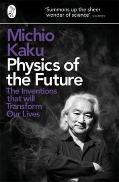 portada physics of the future: the inventions that will transform our lives