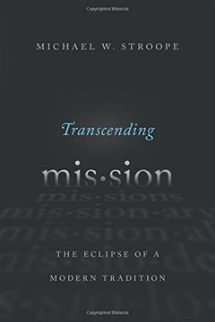 portada Transcending Mission: The Eclipse of a Modern Tradition (en Inglés)