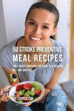 portada 58 Stroke Preventive Meal Recipes: The Stroke-Survivors Solution to a Healthy Diet and Long Life