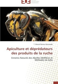 portada Apiculture et déprédateurs des produits de la ruche: Ennemis Naturels des Abeilles Mellifères et Méthodes de lutte
