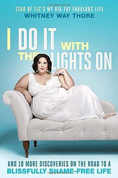 portada I do it With the Lights on: And 10 More Discoveries on the Road to a Blissfully Shame-Free Life 