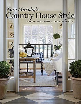 portada Nora Murphy's Country House Style: Making Your Home a Country House (in English)