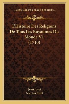portada L'Histoire Des Religions De Tous Les Royaumes Du Monde V1 (1710) (en Francés)