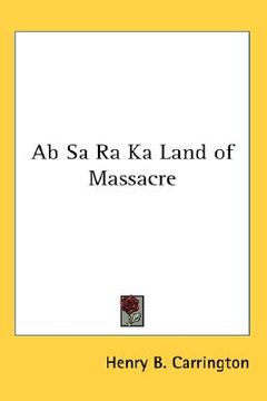 portada ab sa ra ka land of massacre (in English)