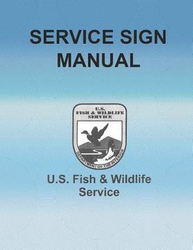 portada Service Sign Manual: U.S. Fish and Wildlife Service (en Inglés)