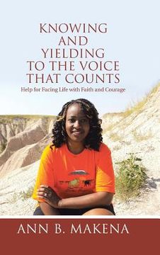portada Knowing and Yielding to the Voice that Counts: Help for Facing Life with Faith and Courage (en Inglés)