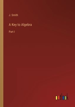 portada A Key to Algebra: Part I 