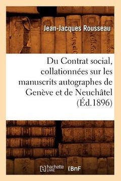 portada Du Contrat Social, Collationnées Sur Les Manuscrits Autographes de Genève Et de Neuchâtel (Éd.1896) (en Francés)