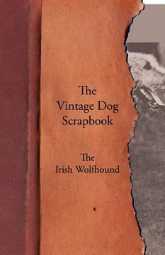 portada the vintage dog scrapbook - the irish wolfhound (in English)