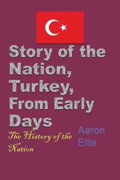 portada Story of the Nation, Turkey, From Early Days: The History of the Nation (in English)