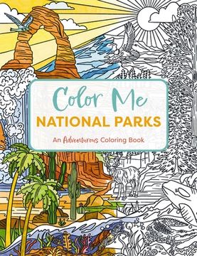 portada Color Me National Parks: An Adventurous Coloring Book (en Inglés)