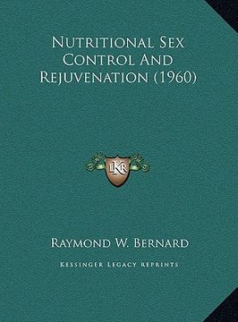 portada nutritional sex control and rejuvenation (1960) (in English)