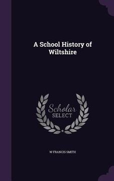 portada A School History of Wiltshire (in English)