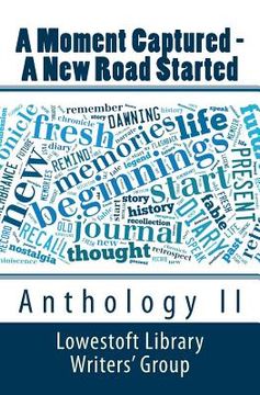portada A Moment Captured - A New Road Started: Anthology II (in English)