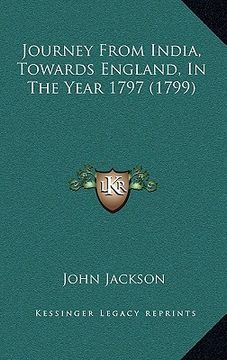 portada journey from india, towards england, in the year 1797 (1799) (en Inglés)