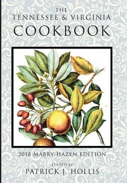 portada The Tennessee and Virginia Cookbook: 2018 Mabry-Hazen Edition (in English)