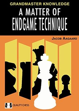 portada A Matter of Endgame Technique (Grandmaster Knowledge) (in English)