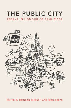 portada The Public City: Essays in Honour of Paul Mees (en Inglés)