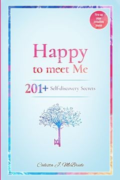 portada Happy To Meet Me: 201+ Self-Discovery Secrets To Power Up Your Self-esteem And Recognize Your Self-Worth (en Inglés)