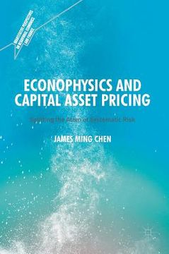portada Econophysics and Capital Asset Pricing: Splitting the Atom of Systematic Risk (en Inglés)