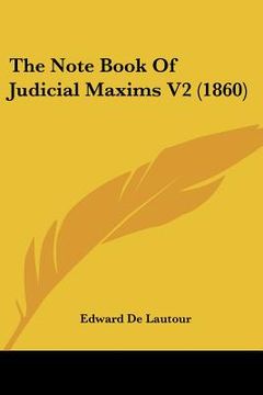 portada the note book of judicial maxims v2 (1860) (en Inglés)