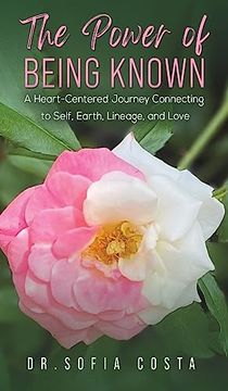 portada The Power of Being Known: A Heart-Centered Journey Connecting to Self, Earth, Lineage, and Love (en Inglés)