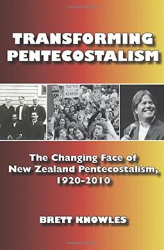 portada Transforming Pentecostalism: The Changing Face of New Zealand Pentecostalism, 1920-2010 (Asbury Theological Seminary Series in Pentecostal/Charismati)