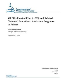 portada Gi Bills Enacted Prior to 2008 and Related Veterans’ Educational Assistance Programs: A Primer (Crs Reports) (en Inglés)