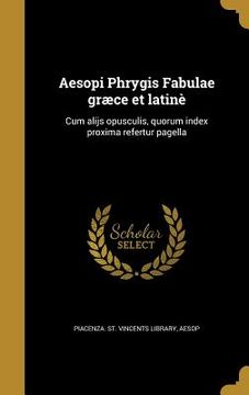 portada Aesopi Phrygis Fabulae græce et latinè: Cum alijs opusculis, quorum index proxima refertur pagella (en Latin)