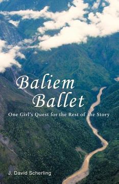 portada baliem ballet: one girl's quest for the rest of the story