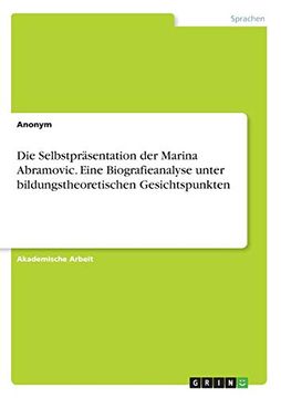 portada Die Selbstprsentation der Marina Abramovic Eine Biografieanalyse Unter Bildungstheoretischen Gesichtspunkten (in German)